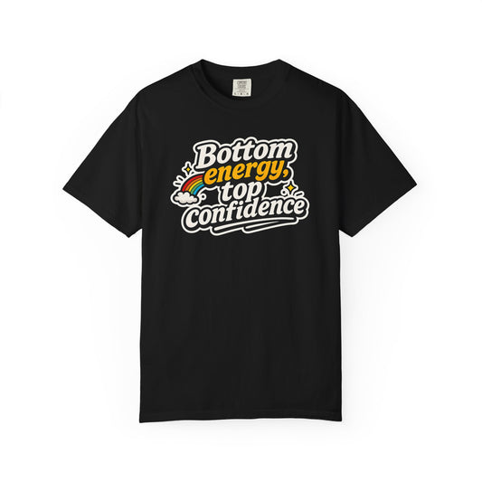 "Bottom Energy, Top Confidence" T-Shirt