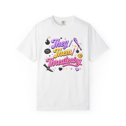 "They/Them/Threatening" T-Shirt