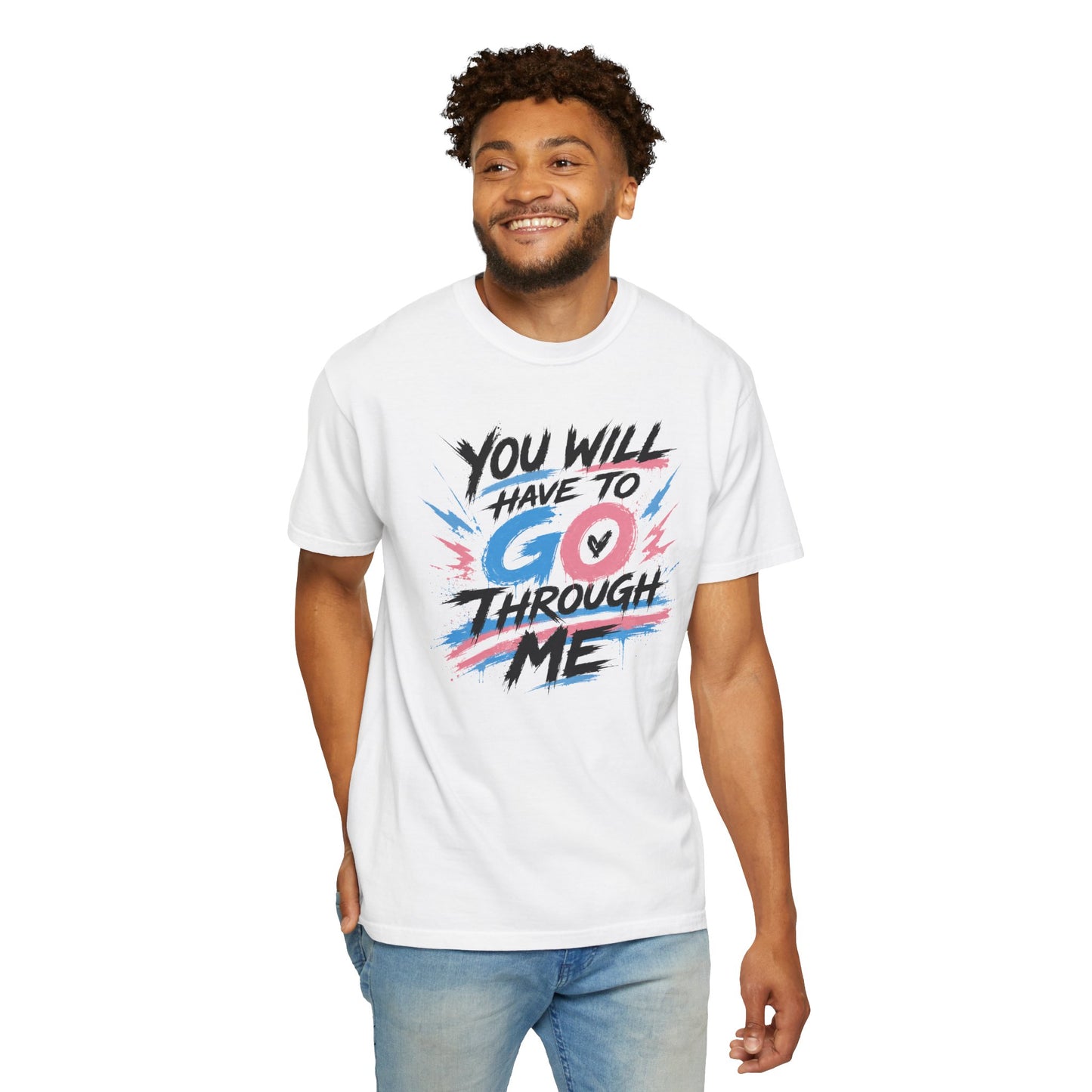 "You Will Have To Go Through Me" T-Shirt