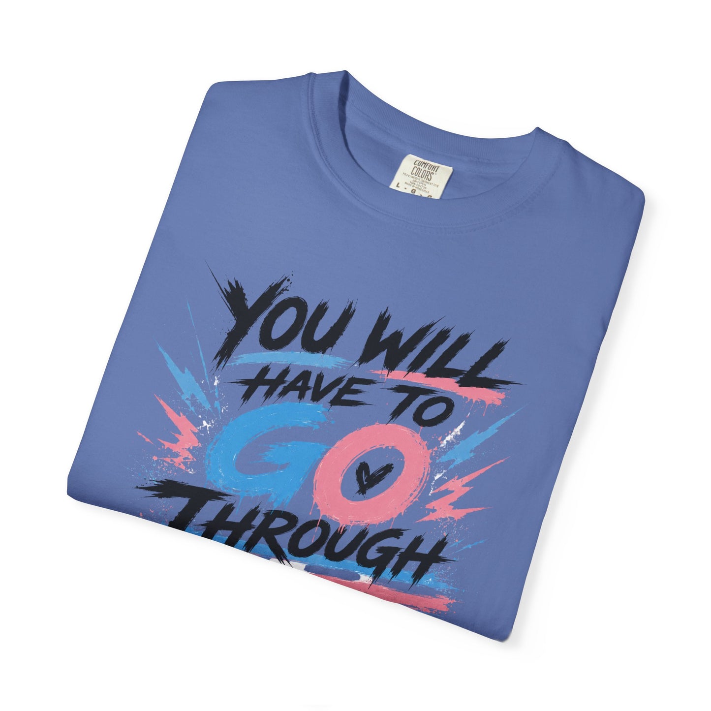 "You Will Have To Go Through Me" T-Shirt