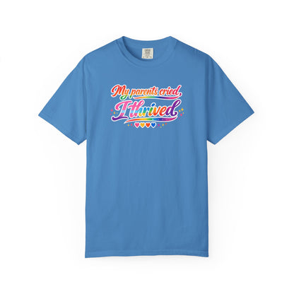 "My Parents Cried, I Thrived" T-Shirt