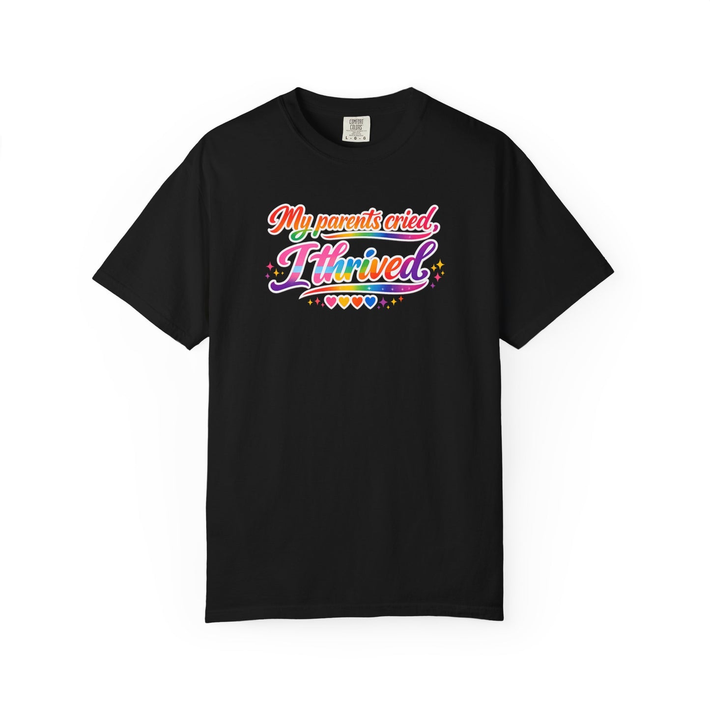 "My Parents Cried, I Thrived" T-Shirt