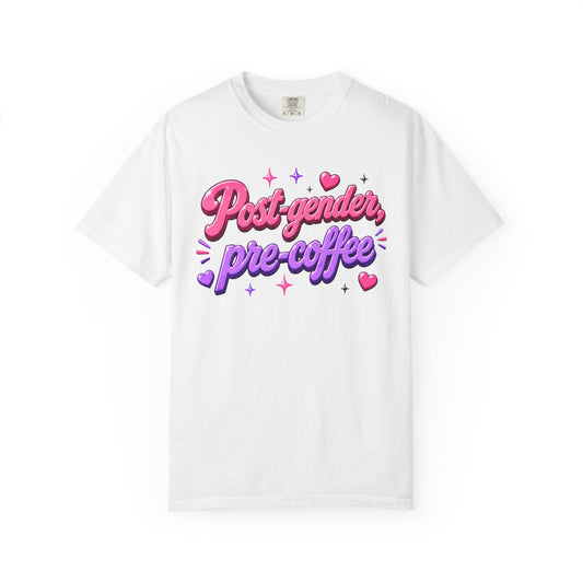 "Post-Gender, Pre-Coffee" T-Shirt