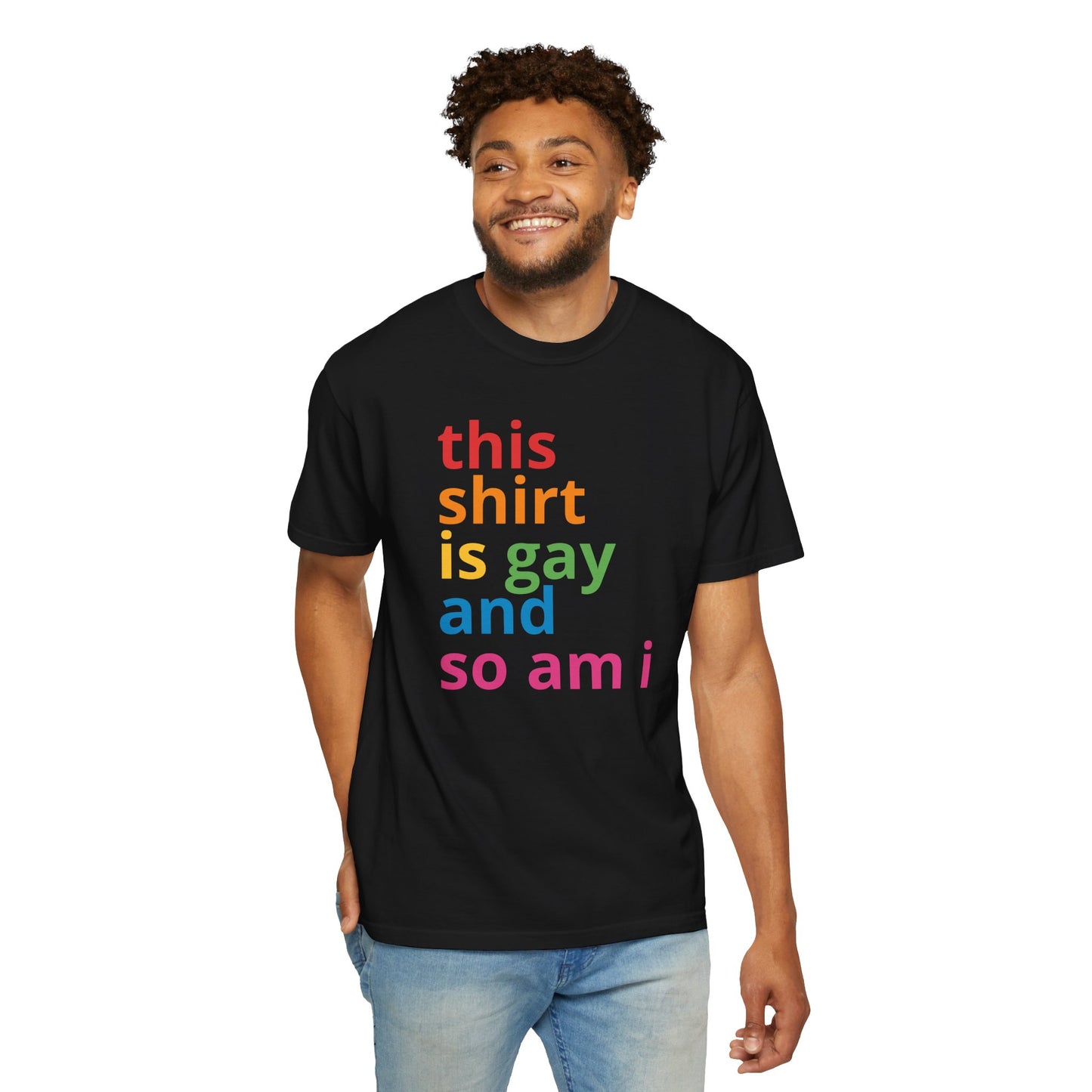 "This Shirt Is Gay and So Am I" T-Shirt
