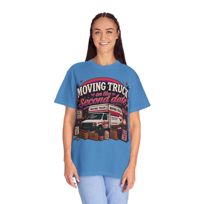 "Moving Truck on the Second Date" T-Shirt