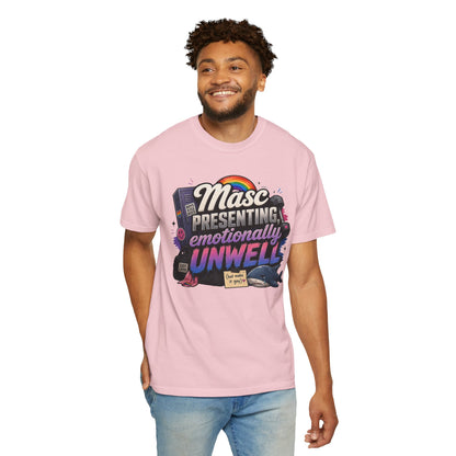 "Masc Presenting, Emotionally Unwell" T-Shirt