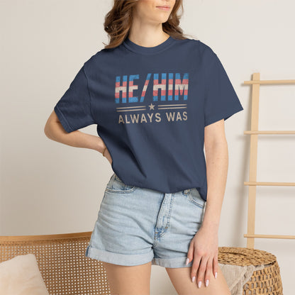 "He/Him Always Was" T-Shirt