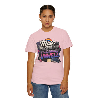 "Masc Presenting, Emotionally Unwell" T-Shirt