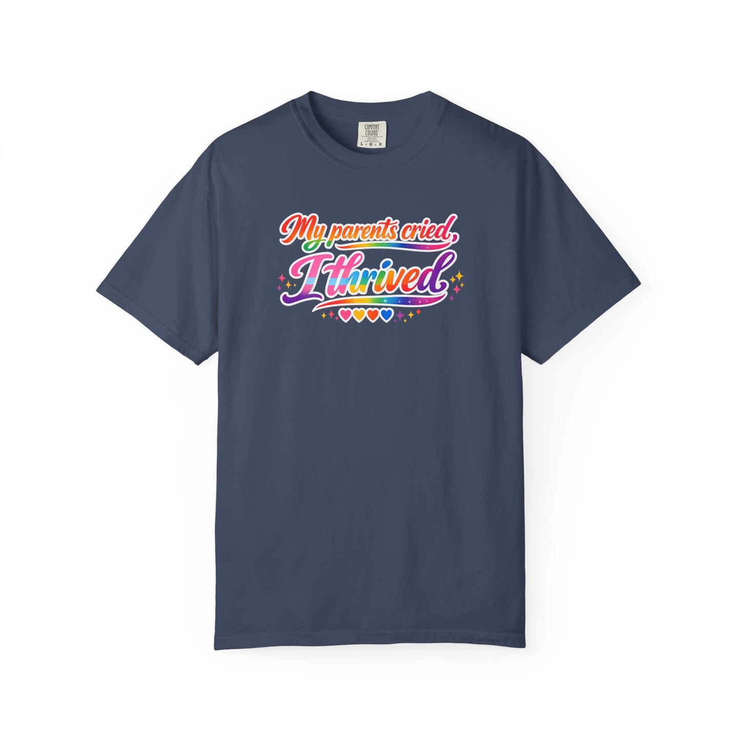 "My Parents Cried, I Thrived" T-Shirt