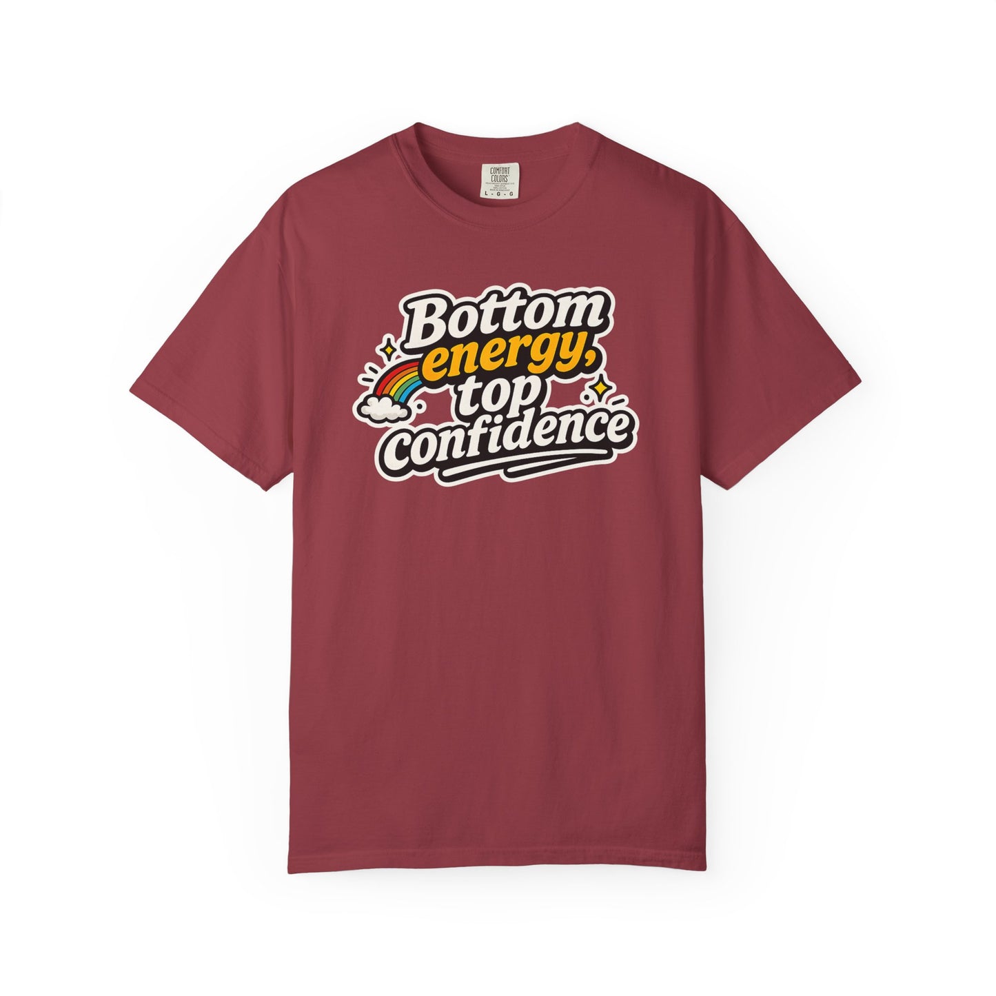 "Bottom Energy, Top Confidence" T-Shirt