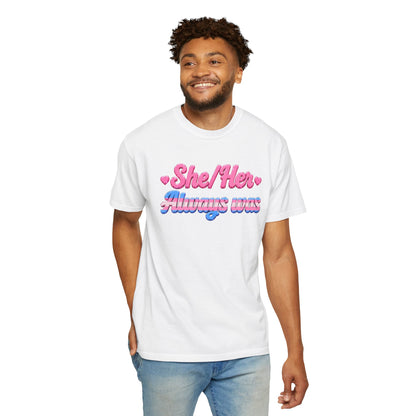 "She/Her, Always Was" T-Shirt