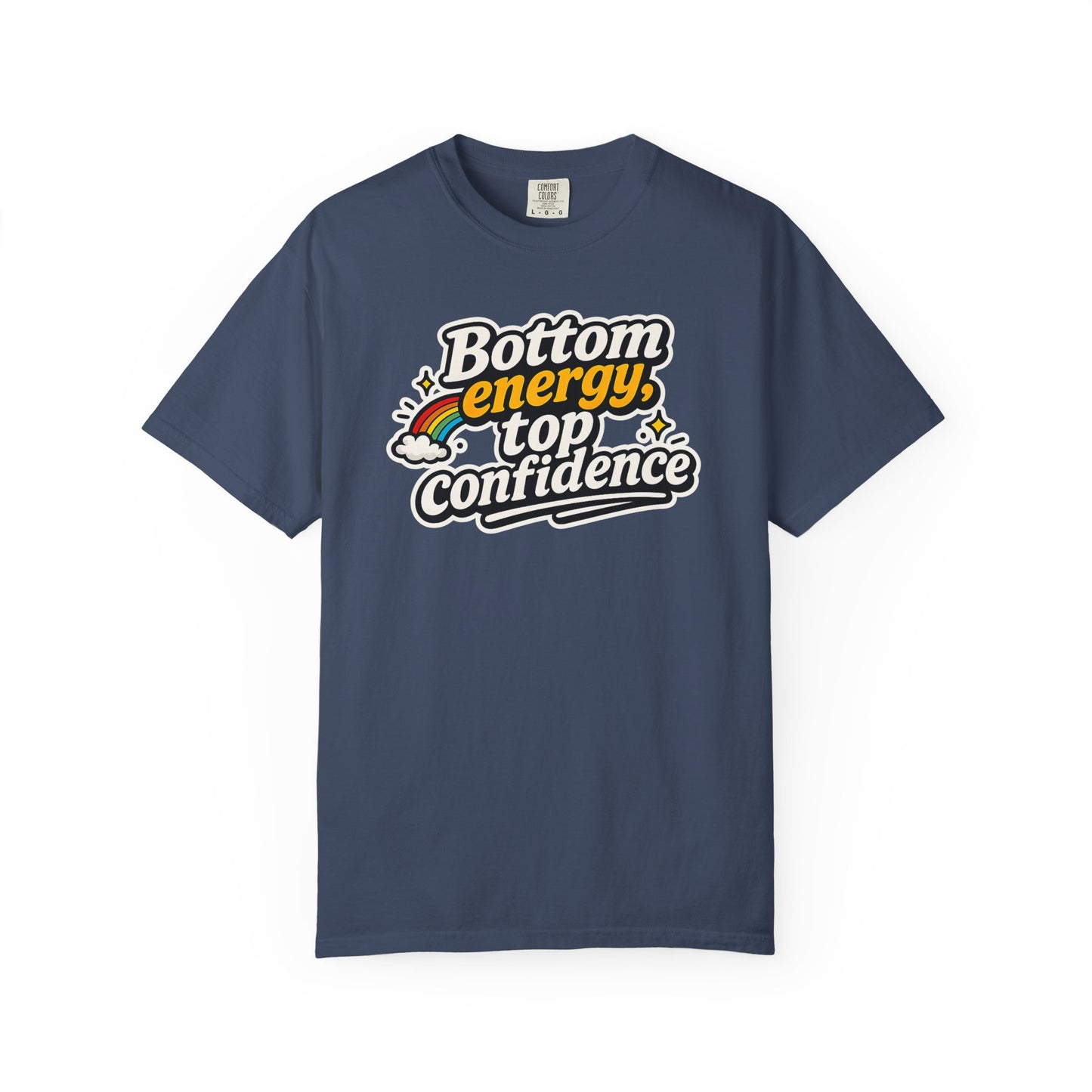 "Bottom Energy, Top Confidence" T-Shirt