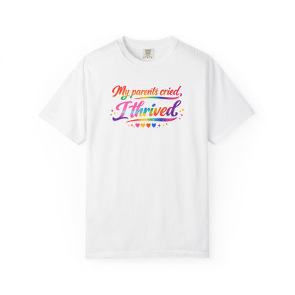 "My Parents Cried, I Thrived" T-Shirt