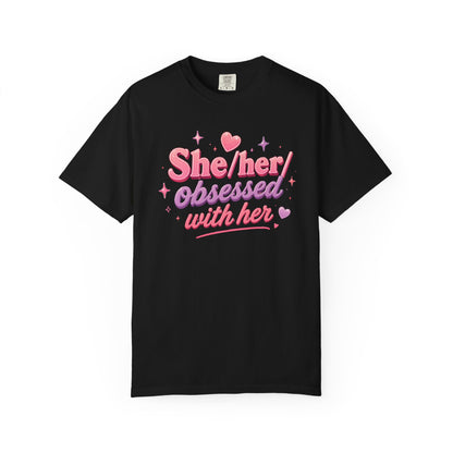 "She/Her/Obsessed With Her" T-Shirt