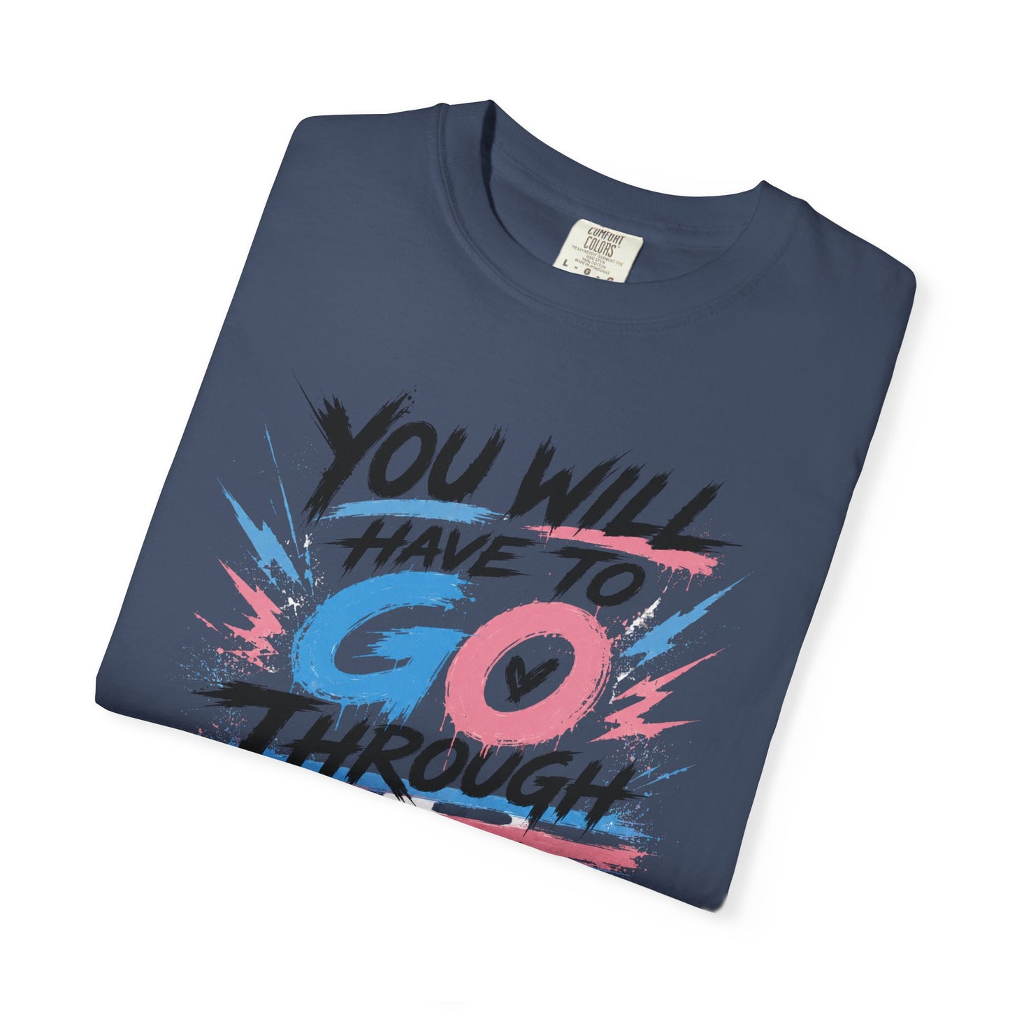 "You Will Have To Go Through Me" T-Shirt