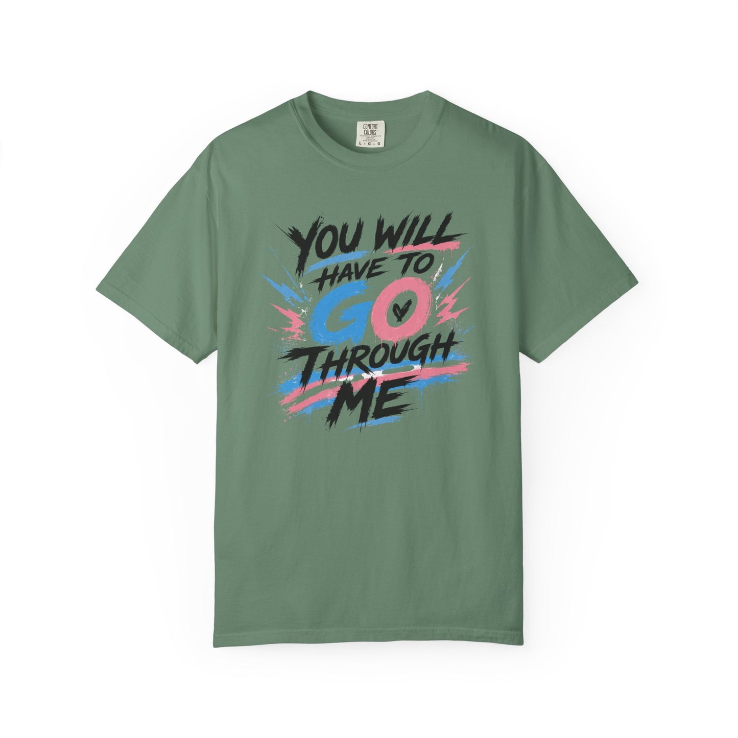 "You Will Have To Go Through Me" T-Shirt