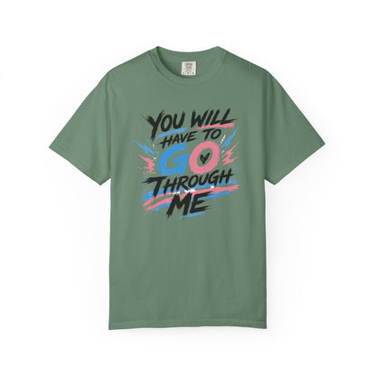 "You Will Have To Go Through Me" T-Shirt