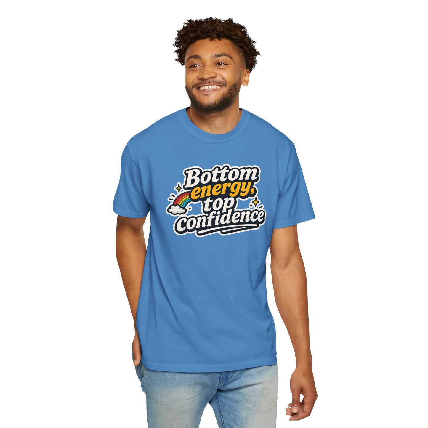 "Bottom Energy, Top Confidence" T-Shirt