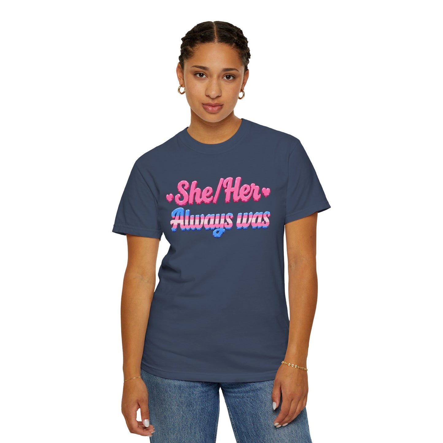 "She/Her, Always Was" T-Shirt
