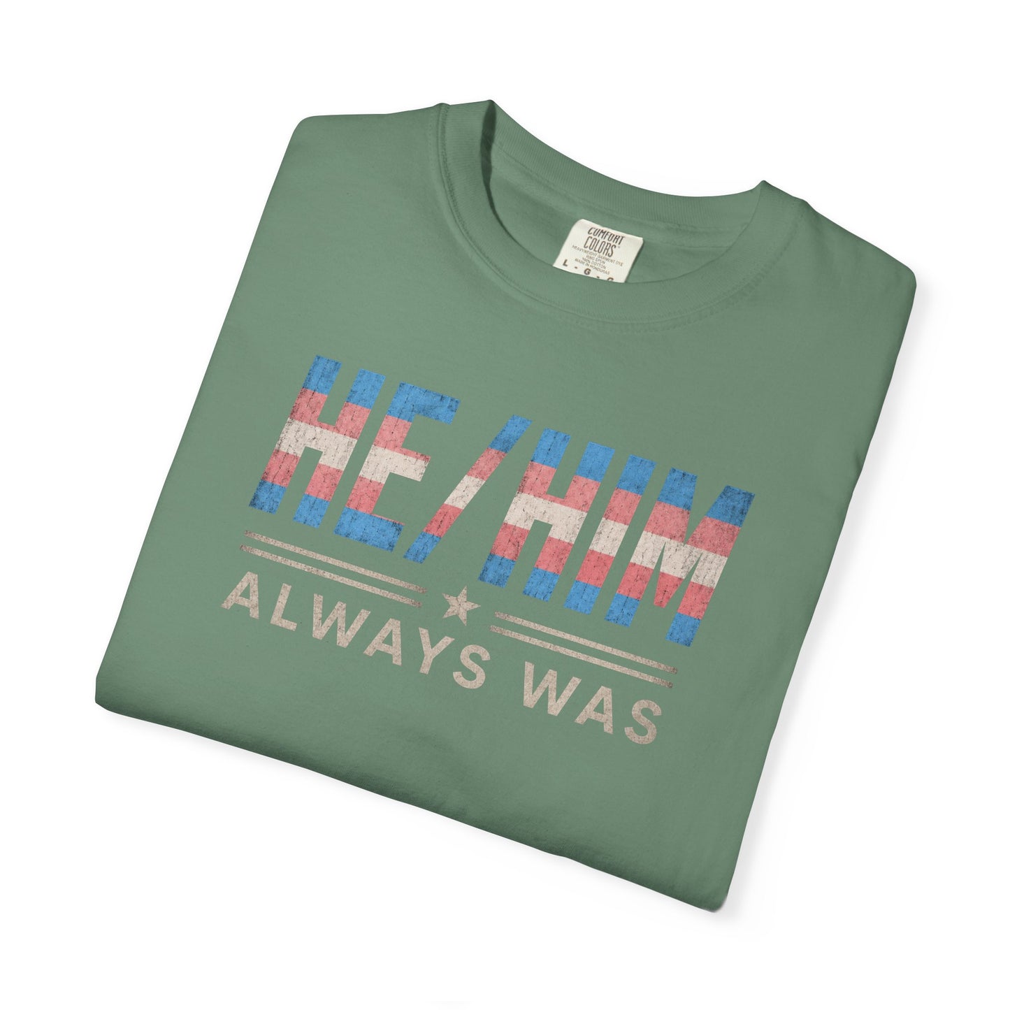 "He/Him Always Was" T-Shirt