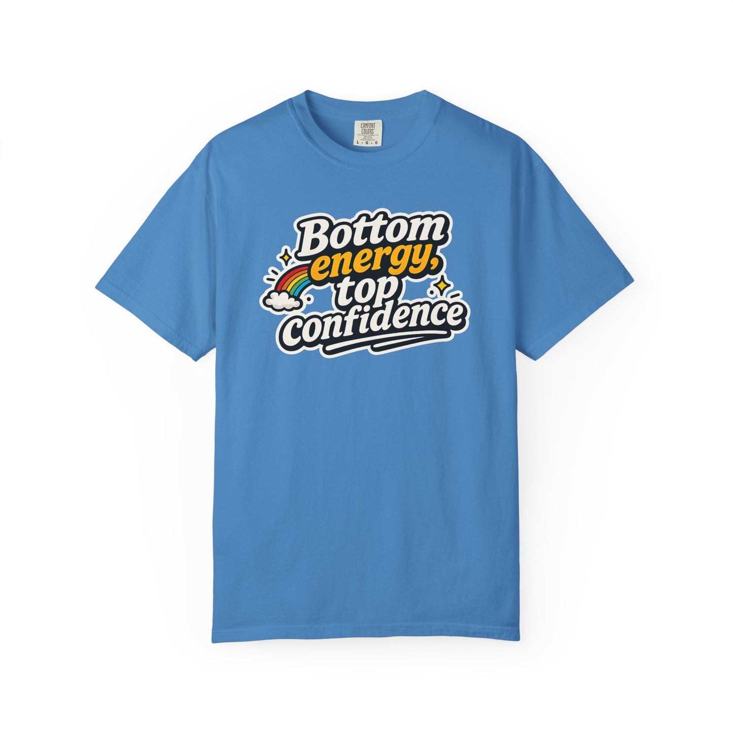 "Bottom Energy, Top Confidence" T-Shirt