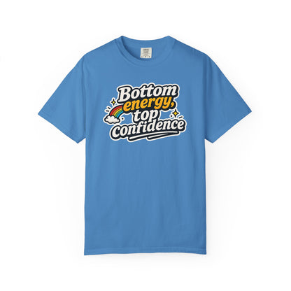 "Bottom Energy, Top Confidence" T-Shirt