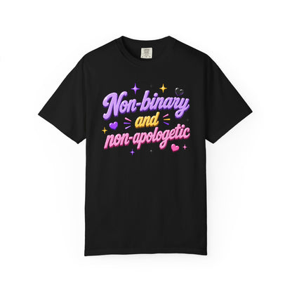 "Non-Binary And Non-Apologetic" T-Shirt