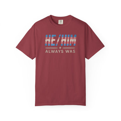 "He/Him Always Was" T-Shirt