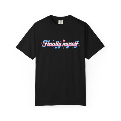 "Finally Myself" T-Shirt
