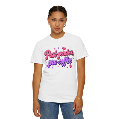 "Post-Gender, Pre-Coffee" T-Shirt