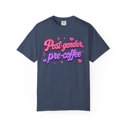 "Post-Gender, Pre-Coffee" T-Shirt