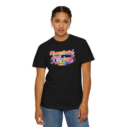 "My Parents Cried, I Thrived" T-Shirt
