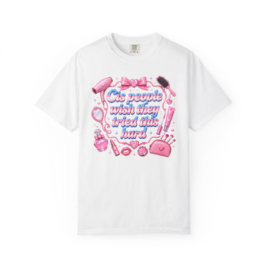 "Wish They Tried This Hard" Fem T Shirt