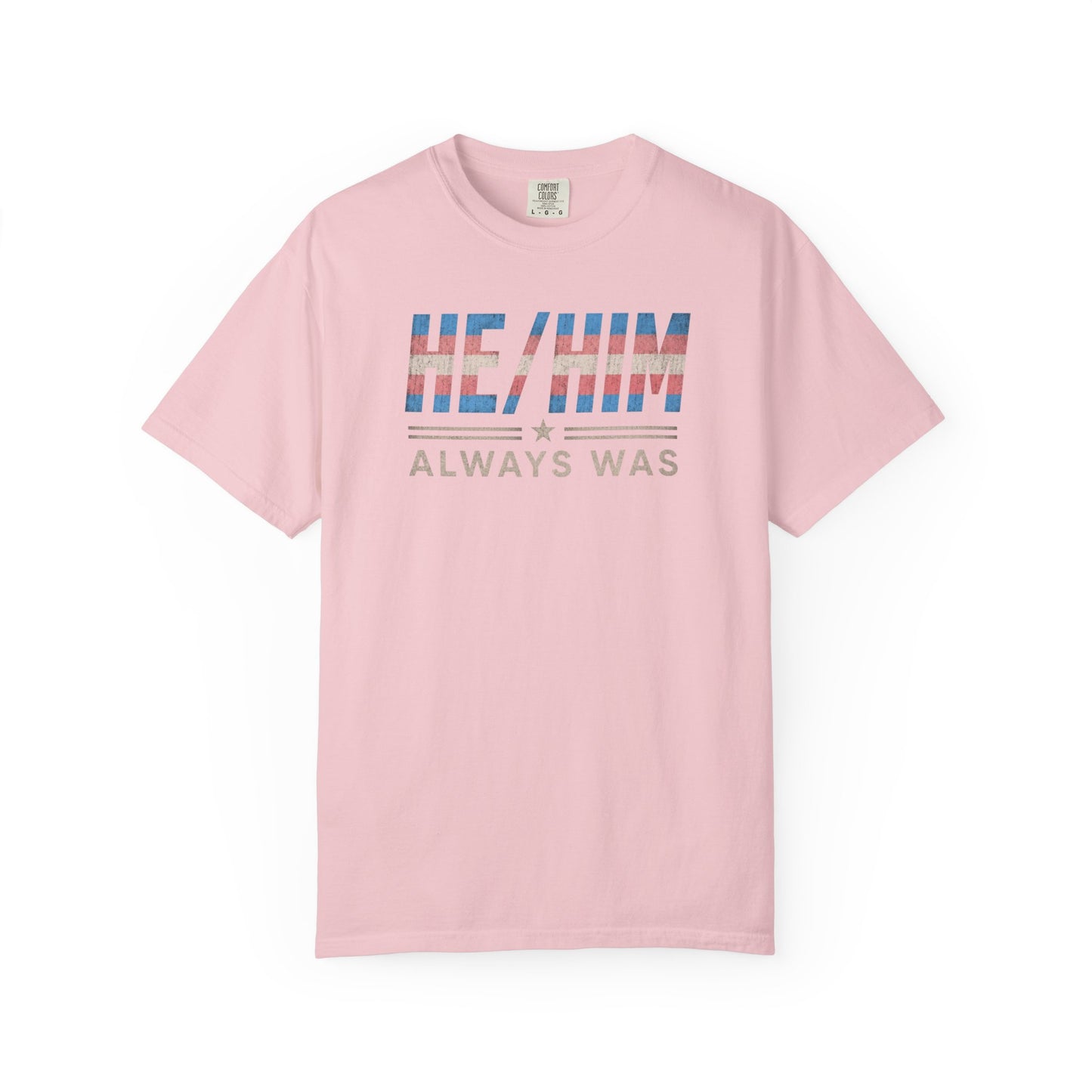"He/Him Always Was" T-Shirt