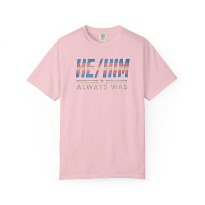 "He/Him Always Was" T-Shirt