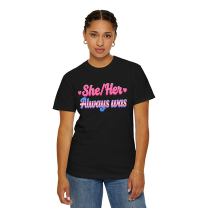 "She/Her, Always Was" T-Shirt