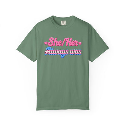 "She/Her, Always Was" T-Shirt