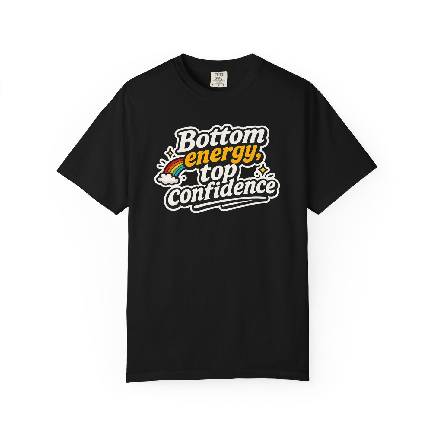 "Bottom Energy, Top Confidence" T-Shirt