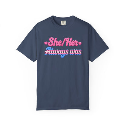 "She/Her, Always Was" T-Shirt