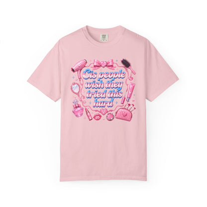 "Wish They Tried This Hard" Fem T Shirt