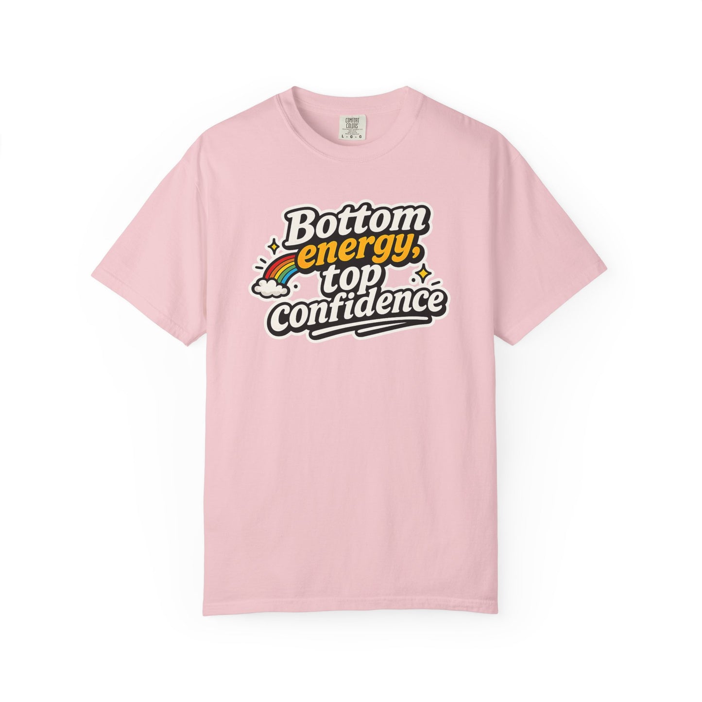 "Bottom Energy, Top Confidence" T-Shirt