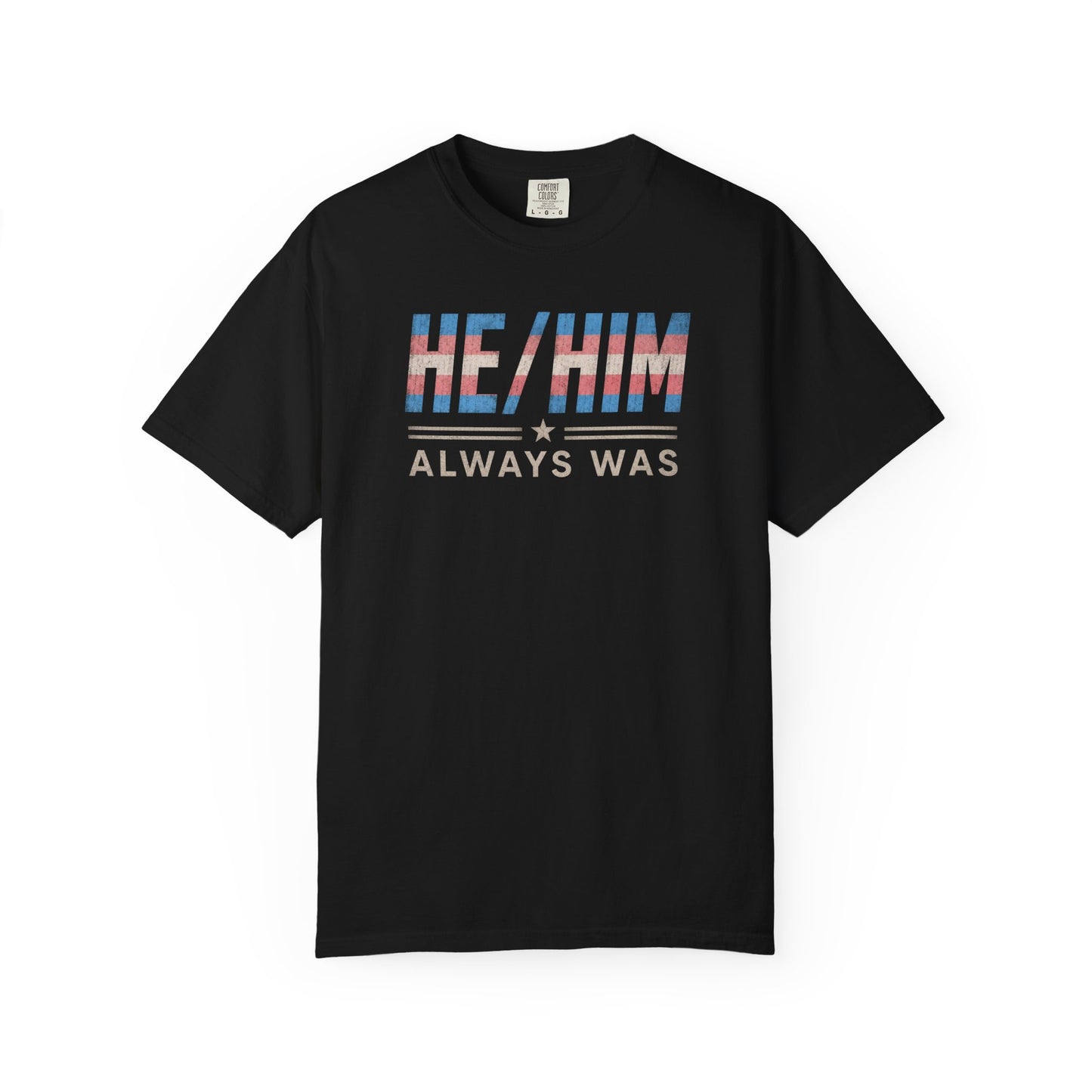 "He/Him Always Was" T-Shirt