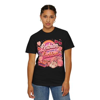 "Lesbian But Make It Fashion" T-Shirt