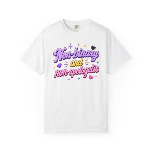 "Non-Binary And Non-Apologetic" T-Shirt