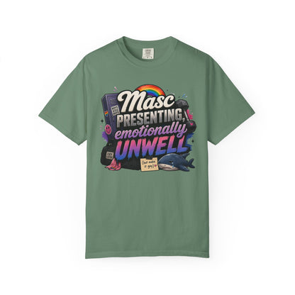 "Masc Presenting, Emotionally Unwell" T-Shirt