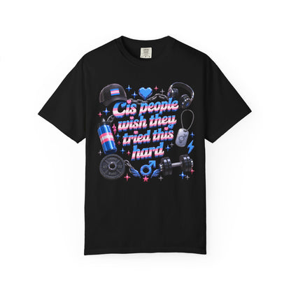 "Wish They Tried This Hard" Masc T-Shirt