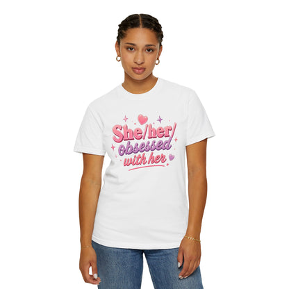 "She/Her/Obsessed With Her" T-Shirt