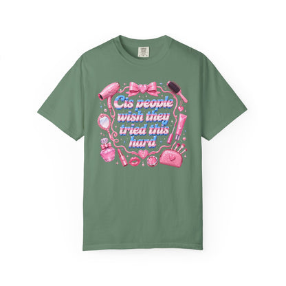 "Wish They Tried This Hard" Fem T Shirt
