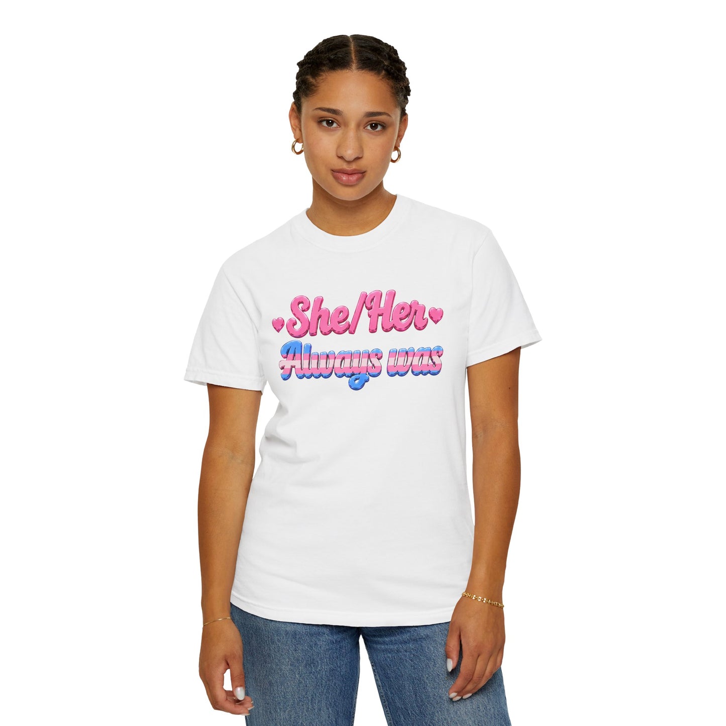 "She/Her, Always Was" T-Shirt