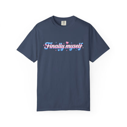 "Finally Myself" T-Shirt